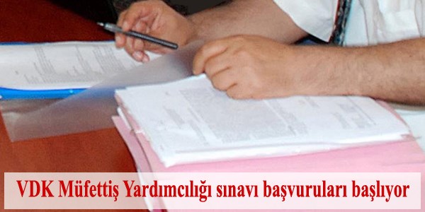 VDK Müfettiş Yardımcılığı sınavı başvuruları başlıyor