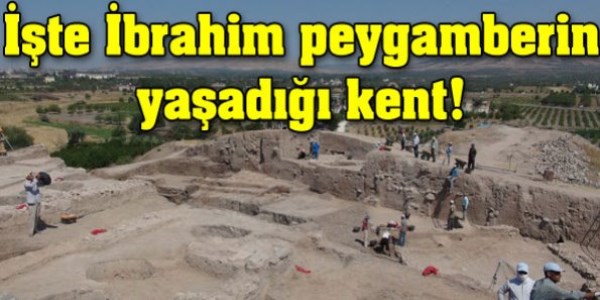 İbrahim peygamberin yaşadığı kent bulundu