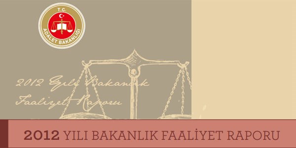 Adalet Bakanlığı 2012 yılı faaliyet raporu
