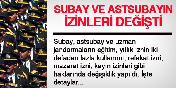 Subay ve astsubayların izin haklarında değişiklik