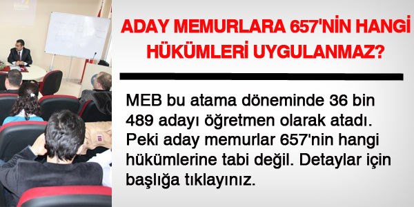 Aday memurlara 657'nin hangi hkmleri uygulanmaz?