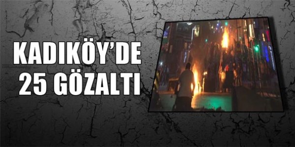 Kadıköy'de 25 gözaltı