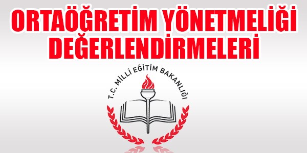 Ortaöğretim Yönetmeliği Değerlendirmeleri