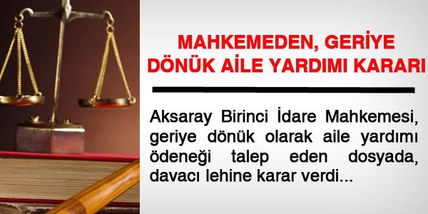 Mahkeme: Geriye dnk aile yardm denei verilmeli