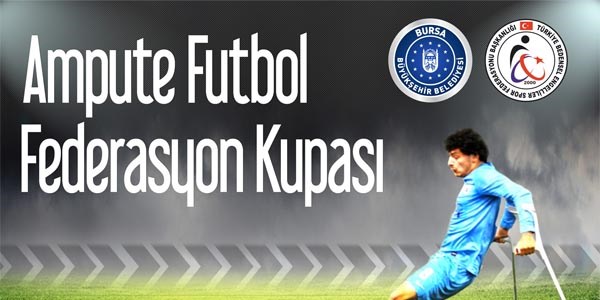 Ampute Kupası sahibini Bursa'da bulacak