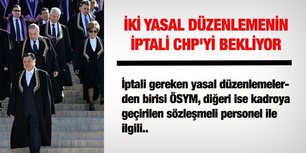 2 yasal düzenlemenin iptali CHP'yi bekliyor