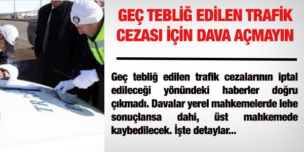 Ge tebli edilen trafik cezasna dava amayn