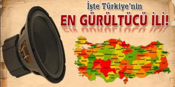 Türkiye'nin en gürültücü ili