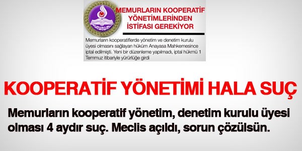 Memurların kooperatif yönetimi hala suç