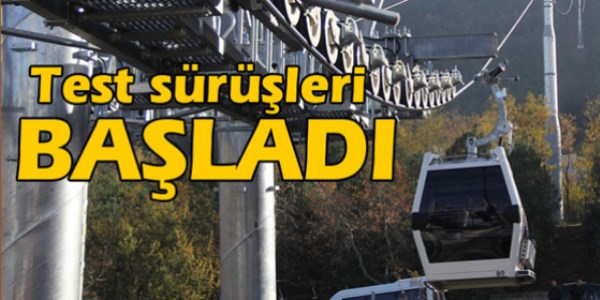 Uludağ'a inşa edilen teleferik hattında test sürüşleri başladı