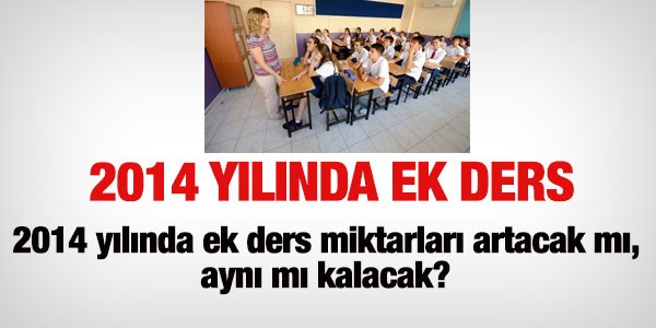 Ek ders, 2014 ylnda artacak m?