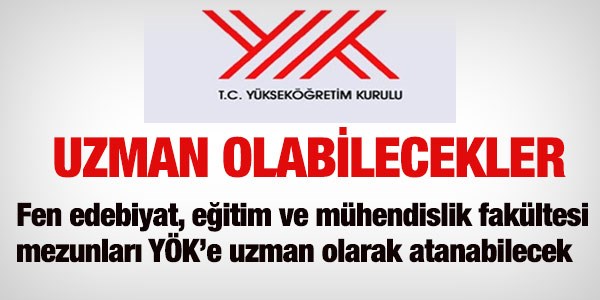Fen edebiyatçılar, YÖK uzmanı olabilecek