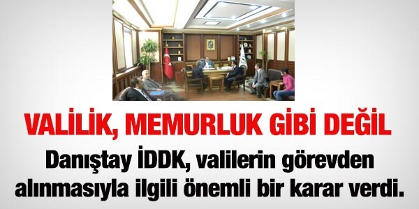 Valilik, memurluk gibi deil