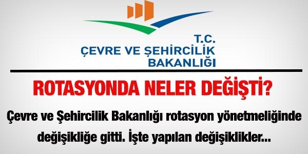 evre Bakanlnn rotasyon ynetmeliinde deienler...