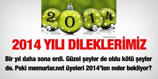 Memurlar.net üyelerinin 2014 yılı dilekleri