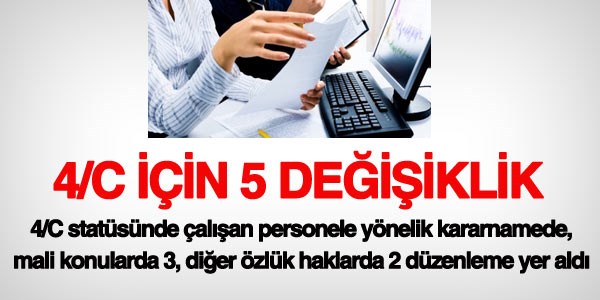 4/C'li personel için 5 önemli düzenleme