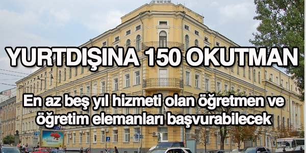 MEB yurt dışı görevi için 150 okutman seçecek