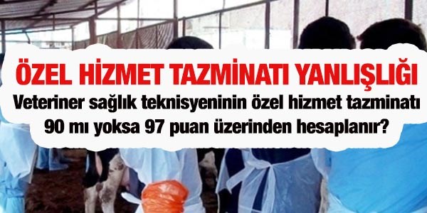 Veteriner salk teknisyeninin zel hizmet tazminat