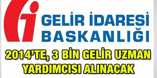 GİB, 2014'te 3 bin uzman yardımcısı alacak