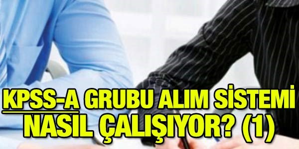 KPSS A grubu alm sistemi nasl iliyor? 1