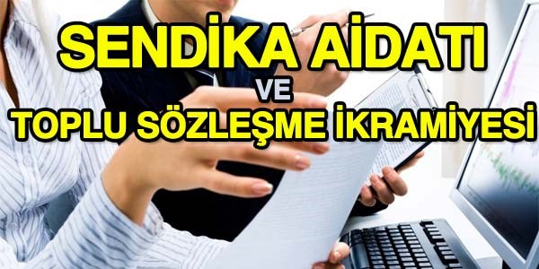 Sendika aidat ve toplu szleme ikramiyesi