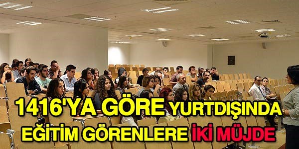 1416'ya gre yurtdna gidenlere hizmet mjdesi