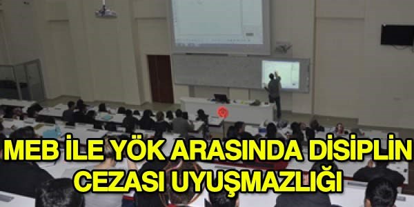 MEB ile YÖK arasında disiplin cezası uyuşmazlığı