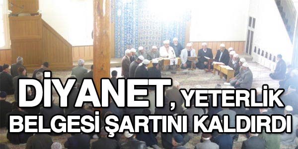 Diyanet, yeterlik belgesi şartını kaldırdı