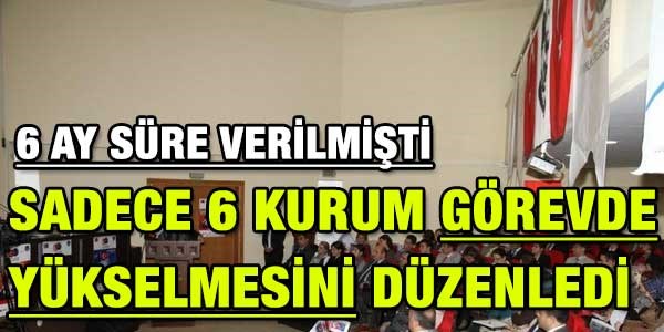 Görevde yükselmede, 6 ay geçti
