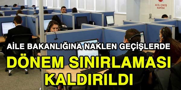 Aile Bakanlığına, her dönemde naklen geçiş mümkün