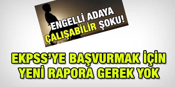 EKPSS için yeni rapor çıkarmaya gerek yok