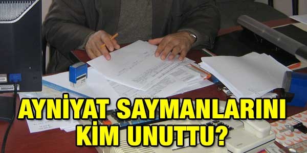 Ayniyat saymanlarını kim unuttu?