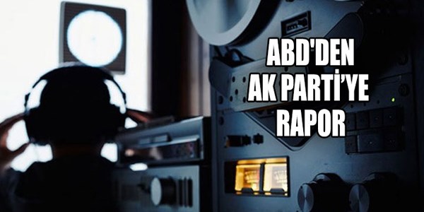 ABD'den AK Parti'ye rapor: Ses kayd sahte