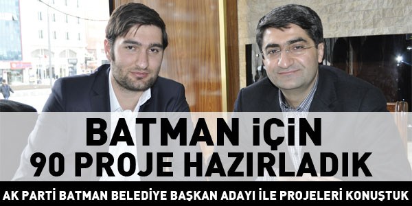 Emin Ekmen: Batman iin 90 proje hazrladk