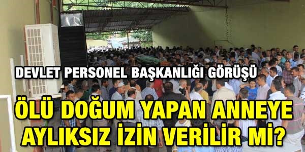 Ölü doğum yapan memur ile eşine doğum izini yok