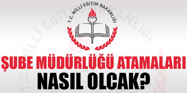 Şube müdürleri nasıl atanacak?