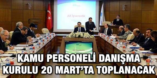 Kamu Personeli Danışma Kurulu toplanacak