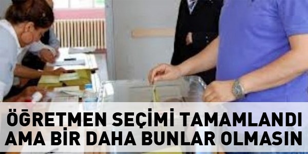 Öğretmen seçimi tamamladı ama bir daha bunlar olmasın