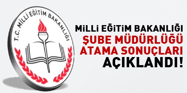 MEB şube müdürlüğü atama sonuçları açıklandı