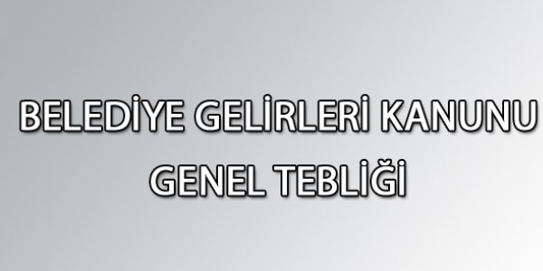 Belediye Gelirleri Kanunu Genel Teblii (Seri No: 44)