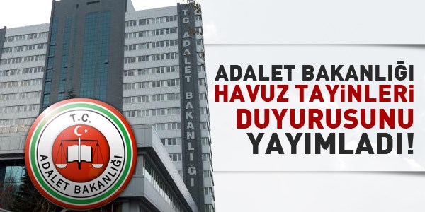 Adalet Bakanl havuz tayinleri duyurusunu yaymlad