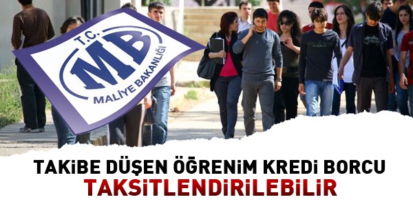 Takibe düşen öğrenim kredi borcu taksitlendirilebilir