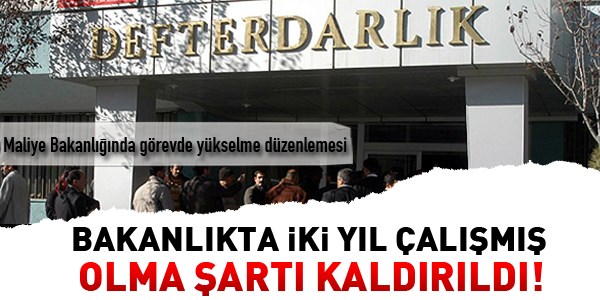 Maliye Bakanlığında önemli görevde yükselme düzenlemesi