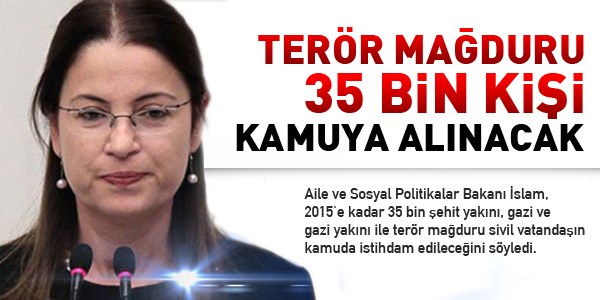Terör mağduru 35 bin kişi kamuya alınacak