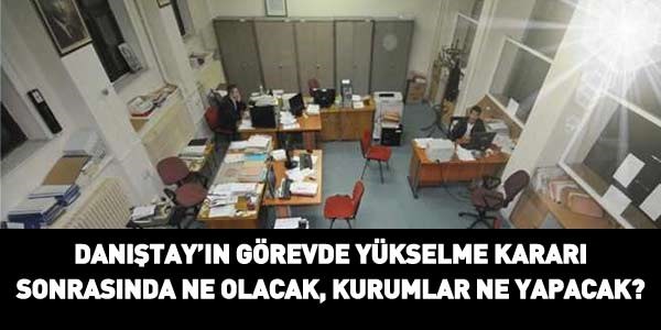 Danıştay kararından sonra kamu kurumları ne yapacak?