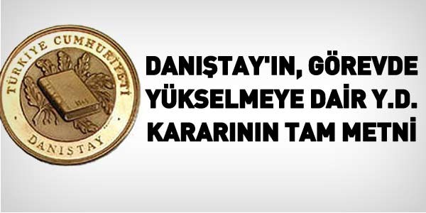 Görevde yükselmeye dair Y.D. kararının tam metni