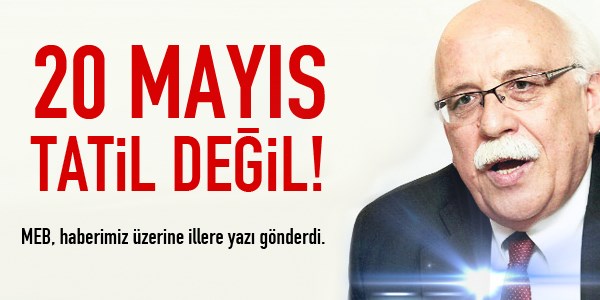 MEB'den 20 Mayıs tatil değil uyarısı