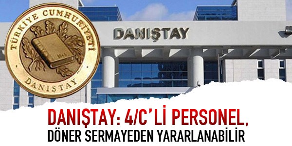 Dantay: 4/C'li personel, dner sermayeden yararlanabilir