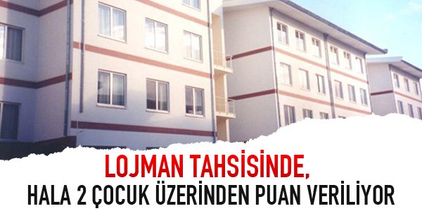 Lojman tahsisinde, 2 çocuk sınırlaması