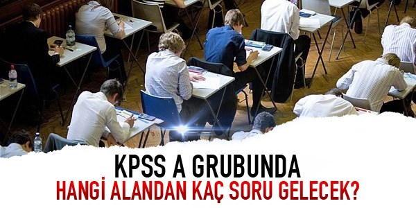 KPSS A grubunda hangi alandan ka soru gelecek?